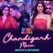 Chandigarh Mein Remix by DJ Notorious - DJ Notorious, Badshah, Harrdy Sandhu, Tanishk Bagchi, Lisa Mishra & Asees Kaur lyrics