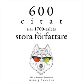 600 citat från 1700-talets stora författare: Samling av de bästa citat