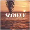 Ismuki - Slowly