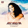 Just Hold On - Single