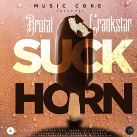 Suck Horn (feat. Brutal Crankstar) Music Core