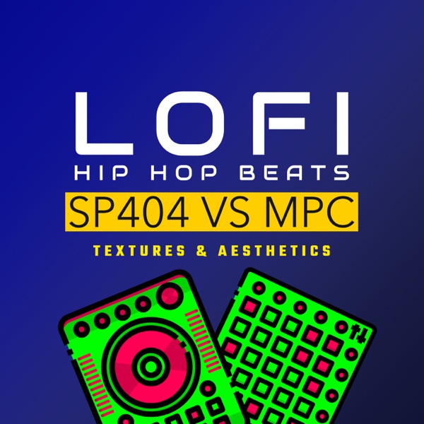 LOFI Hip Hop Beats SP404 vs MPC Textures & Aesthetics