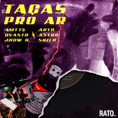 Taças pro Ar (feat. AMTT$, Arth S21, Jhow Krlhd, Dvasto, Astro of & Skilo) - Single