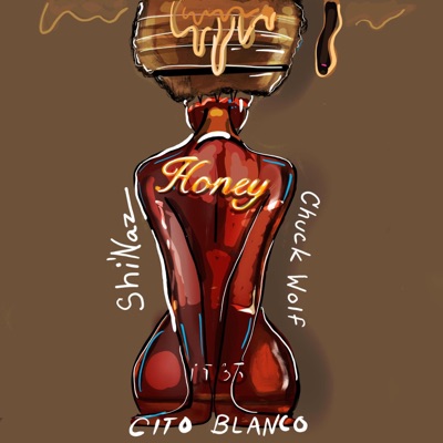 Honey (feat. Chuck Wolf & Cito Blanko) - Single