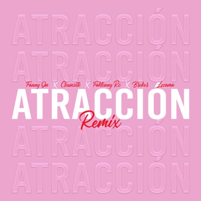 Atracción (Remix) [feat. Clownsiito, Faktonny Rc & Broker Lezama] - Single