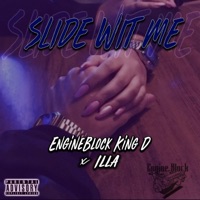 Slide Wit Me (feat. illa) - Single - EngineBlock King D