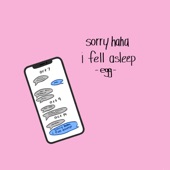 Sorry Haha I Fell Asleep artwork