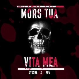 Mors Tua Vita Mea (feat. Ape) Oyoshe