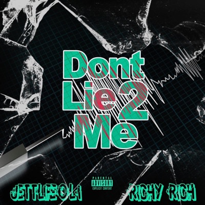 Don't Lie 2 Me (feat. RichyRichMusik) - Single