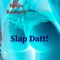 Slap Datt! - Radio Rasheed lyrics