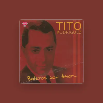 Listen to Tito Rodríguez, watch music videos, read bio, see tour dates & more!