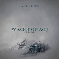 Wacht Op Mij (feat. Remi) - Single - Caitlin Lewis