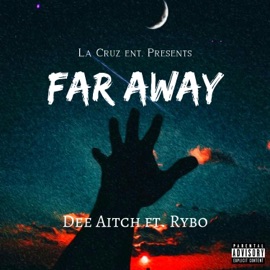 Far Away (feat. Rybo) Dee Aitch