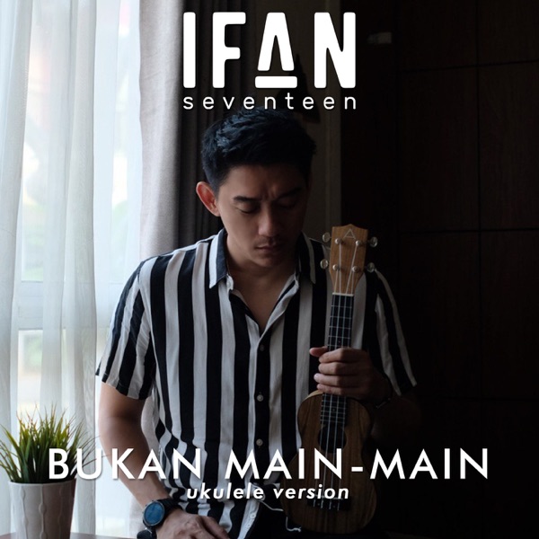 Bukan Main-Main (Ukulele Version) - Single