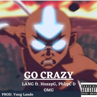 Go Crazy (feat. Hozayg, Phlipc & OMG) - Single