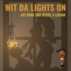 Wit Da Lights On (feat. Luvah) - Single