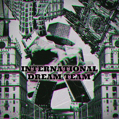 International Dreamteam (feat. A.PROXY) - Single