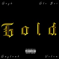 Gold - Single - Gesh! & Glo Boi