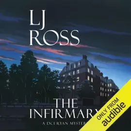 The Infirmary: The DCI Ryan Mysteries, Book 11 (Unabridged)