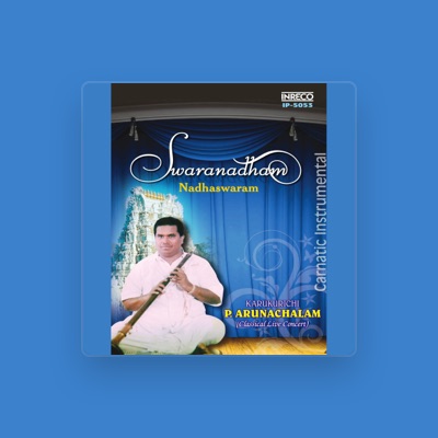 Listen to Karukurichi P. Arunachalam, watch music videos, read bio, see tour dates & more!