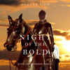 Night of the Bold (Kings and Sorcerers–Book 6) - Morgan Rice