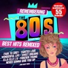 Remembering the 80s: Best Hits Remixed (New Edition)