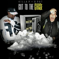 Cut to the Chase (feat. Killa P) - Single - B Pat