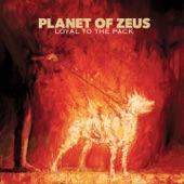 Planet Of Zeus - Loyal to the Pack