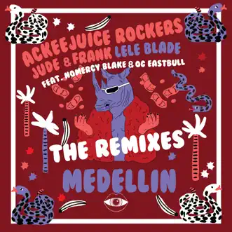 MEDELLIN (The Remixes) [feat. Nomercy Blake & OG Eastbull] - EP by Ackeejuice Rockers, Jude & Frank & Lele Blade album reviews, ratings, credits