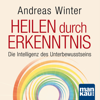 Starthilfe-Hörbuch-Download für das Buch "Heilen durch Erkenntnis" - Andreas Winter