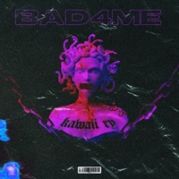 Bad 4 Me - Single - Kawaii Ry
