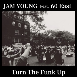 Turn the Funk Up (feat. 60 East) Jam Young