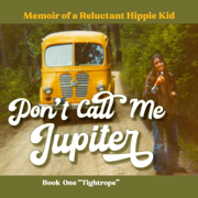 Don't Call Me Jupiter—Book One 