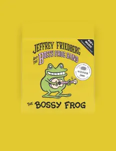 Dengarkan Jeffrey Friedberg & the Bossy Frog Band, tonton video musik, baca bio, lihat tanggal tur & lainnya!