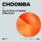 Say It (feat. LP Giobbi & Blush'ko) - Choomba lyrics