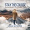 Stay the Course - Rashad McPherson & Marble Collegiate Church lyrics