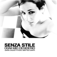 Senza stile / Ogni mio desiderio (feat. Matteo Sarti) - Single - Sara Calvetti