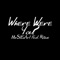 Where Were You? (feat. Rone la Rambo) - MrStewart lyrics