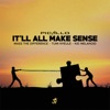 It'll All Make Sense (feat. Mass the Difference, Tumi Nyeule & Kid Melanoid) - Single