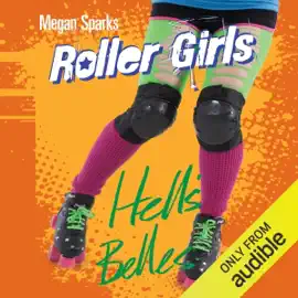 Hell's Belles: Roller Girls, Book 2 (Unabridged)