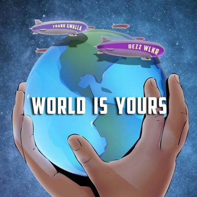 World Is Yours (feat. DEZZ WLKR) - Single