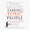 Taming Toxic People - David Gillespie