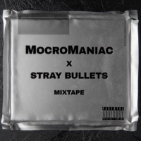 Stray Bullets Mixtape - Stray Bullets & MocroManiac