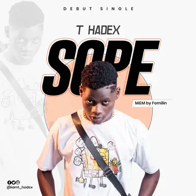 Listen to Sope - Single by T Hadex