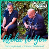 Aloha to You (feat. Deandre "Kamele" Brackensick) artwork