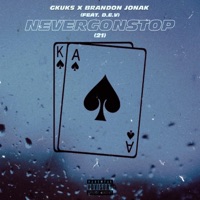 NEVERGONSTOP (feat. Brandon Jonak & D.E.V) [21] - Single - Gkuks