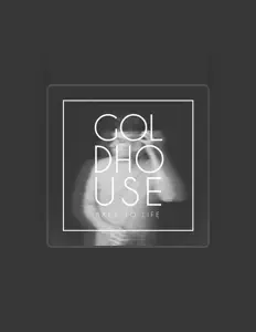 聆聽 GOLDHOUSE、觀看音樂影片、閱讀小傳、查看巡演日期等！