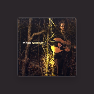 Listen to Doug Burr, watch music videos, read bio, see tour dates & more!