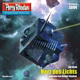 Herz des Lichts - Perry Rhodan - Erstauflage 3094 (Ungekürzt)
