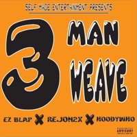 3 Man Weave (feat. Rejon2x & HoodyWho) - Single - Ezmoney